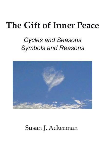 Vorderes Coverbild The Gift of Inner Peace: Cycles and Seasons, Symbols and Reasons