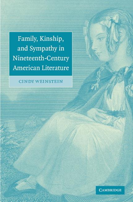 Vorderes Coverbild Family, Kinship, and Sympathy in Nineteenth-Century American Literature