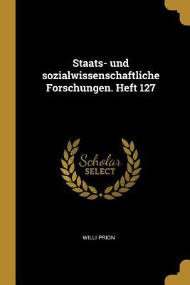 Vorderes Coverbild Staats- Und Sozialwissenschaftliche Forschungen. Heft 127