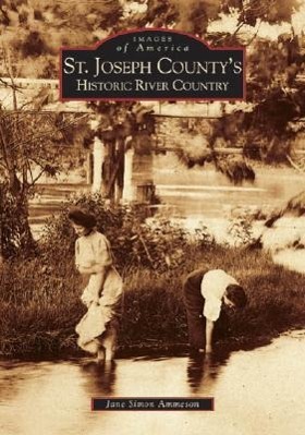 Vorderes Coverbild St. Joseph County's Historic River Country