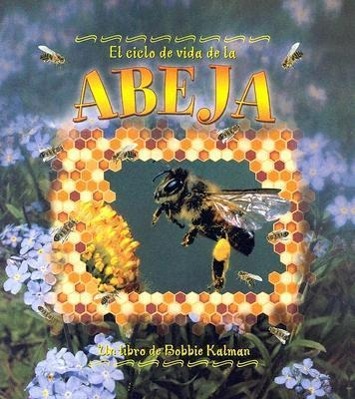 Vorderes Coverbild El Ciclo de Vida de la Abeja (the Life Cycle of a Honeybee)