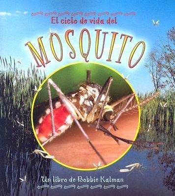 Vorderes Coverbild El Ciclo de Vida del Mosquito (the Life Cycle of a Mosquito)