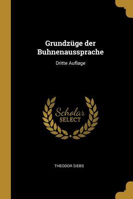 Vorderes Coverbild Grundzüge Der Buhnenaussprache: Dritte Auflage