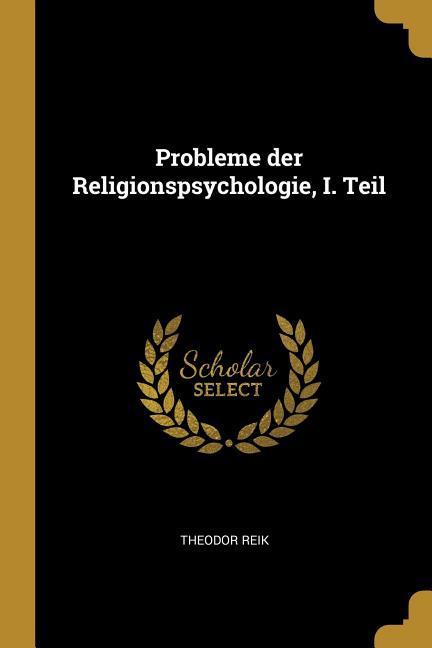 Vorderes Coverbild Probleme Der Religionspsychologie, I. Teil