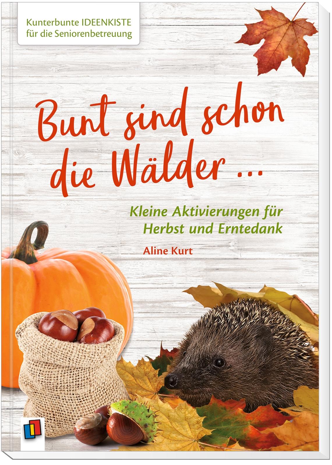 Beispielinhalt (Bild) Kunterbunte Ideenkiste für die Seniorenbetreuung: Bunt sind schon die Wälder