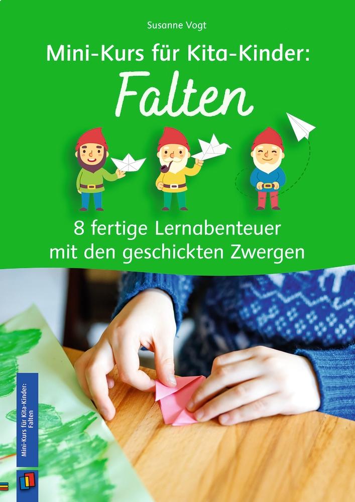 Vorderes Coverbild Mini-Kurs für Kita-Kinder: Falten - 8 fertige Lernabenteuer mit den geschickten Zwergen