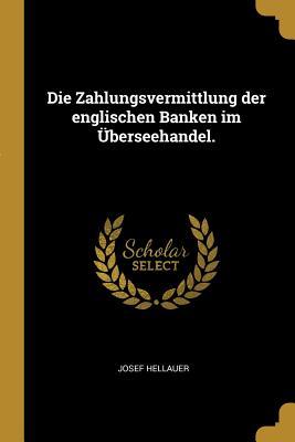 Vorderes Coverbild Die Zahlungsvermittlung Der Englischen Banken Im Überseehandel.