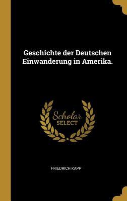 Vorderes Coverbild Geschichte Der Deutschen Einwanderung in Amerika.