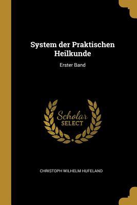 Vorderes Coverbild System Der Praktischen Heilkunde: Erster Band