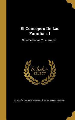 Vorderes Coverbild El Consejero De Las Familias, 1: Guía De Sanos Y Enfermos...