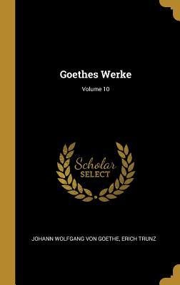 Vorderes Coverbild Goethes Werke; Volume 10
