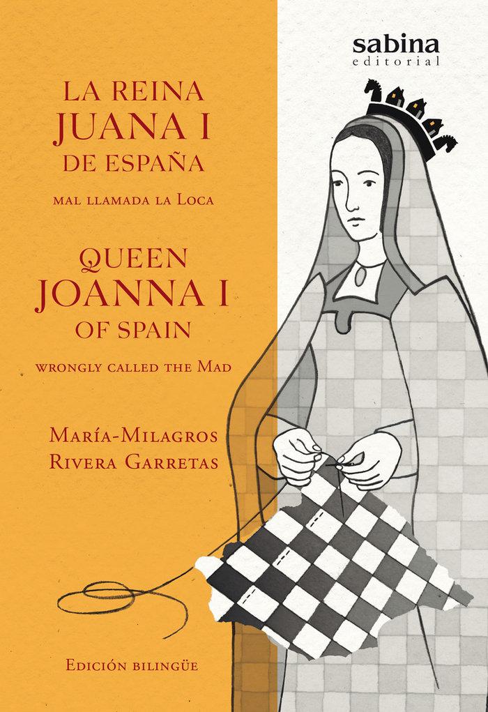 Vorderes Coverbild La reina Juana I de España, mal llamada la Loca = Queen Joanna I of Spain, wrongly called the Mad