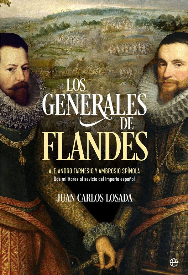 Vorderes Coverbild Los generales de Flandes : Alejandro Farnesio y Ambrosio de Spínola, dos militares al servicio del imperio español