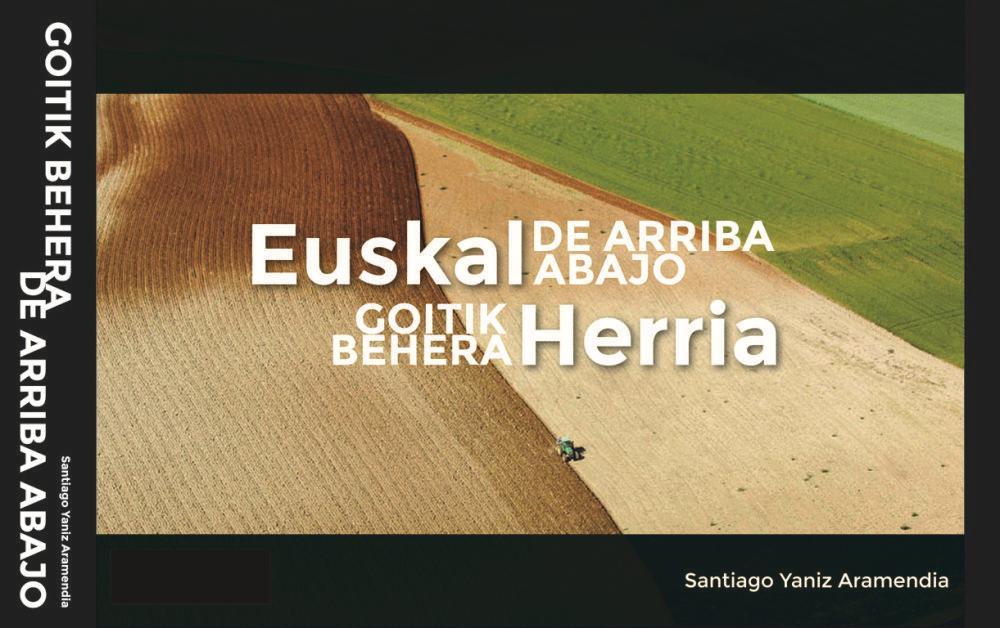 Vorderes Coverbild Euskal Herria goitik behera : zerutik = Euskal Herria de arriba abajo : del cielo