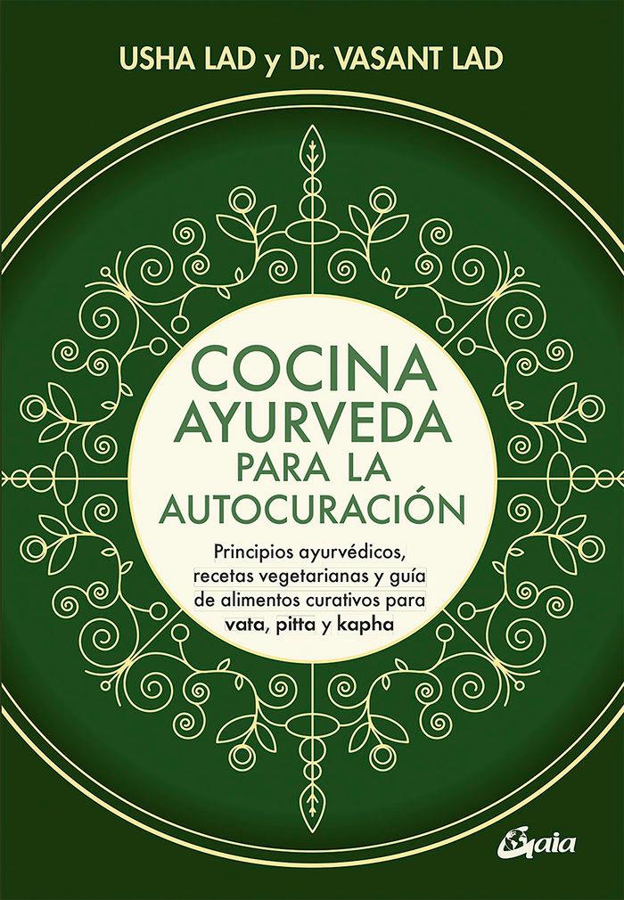 Vorderes Coverbild Cocina ayurveda para la autocuración : principios ayurvédicos, recetas vegetarianas y guía de alimentos curativos para vata, pitta y kapha