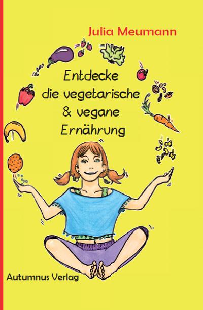 Vorderes Coverbild Entdecke die vegetarische & vegane Ernährung