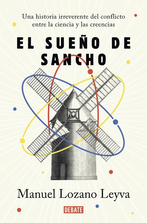 Vorderes Coverbild El sueño de Sancho : una historia irreverente del conflicto entre la ciencia y las creencias