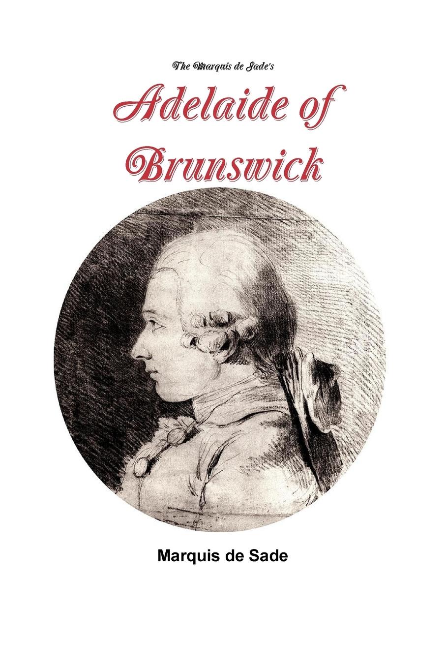 Vorderes Coverbild The Marquis de Sade's Adelaide of Brunswick