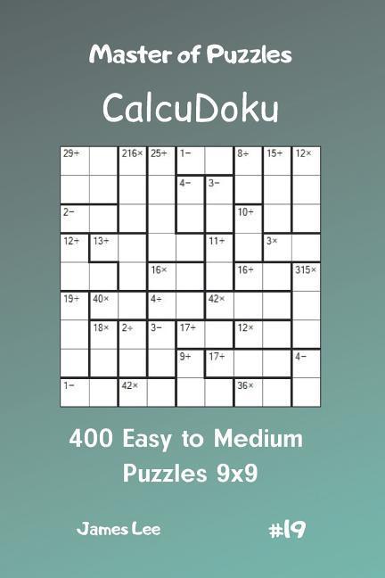 Vorderes Coverbild Master of Puzzles Calcudoku - 400 Easy to Medium Puzzles 9x9 Vol.19