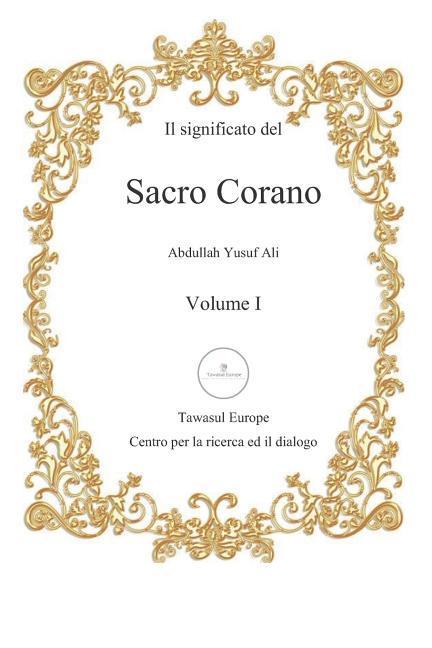 Vorderes Coverbild Il Significato del Sacro Corano: Primo Volume, Dalla Sura Al-Fatihah Alla Sura An-Nur