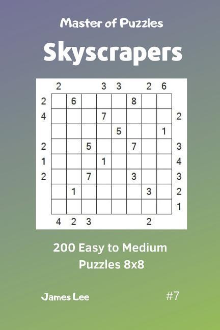 Vorderes Coverbild Master of Puzzles Skyscrapers - 200 Easy to Medium Puzzles 8x8 Vol. 7