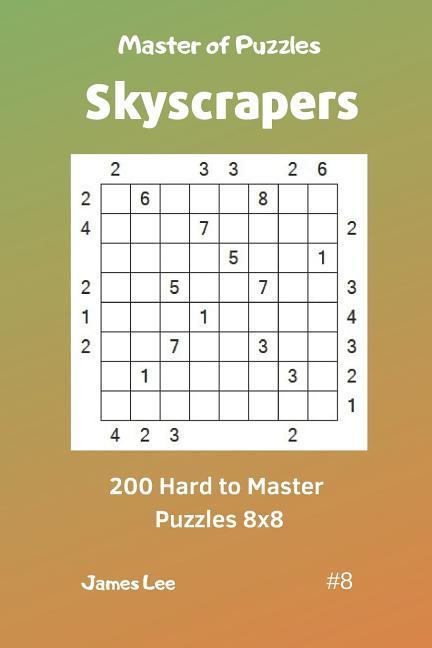 Vorderes Coverbild Master of Puzzles Skyscrapers - 200 Hard to Master Puzzles 8x8 Vol. 8