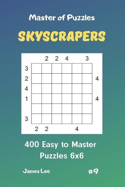 Vorderes Coverbild Master of Puzzles Skyscrapers - 400 Easy to Master Puzzles 6x6 Vol. 9