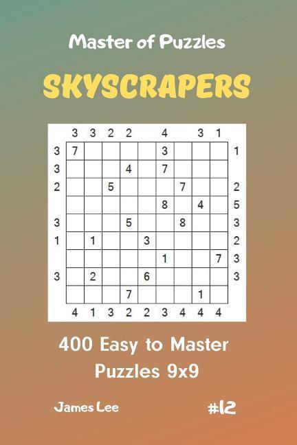 Vorderes Coverbild Master of Puzzles Skyscrapers - 400 Easy to Master Puzzles 9x9 Vol. 12