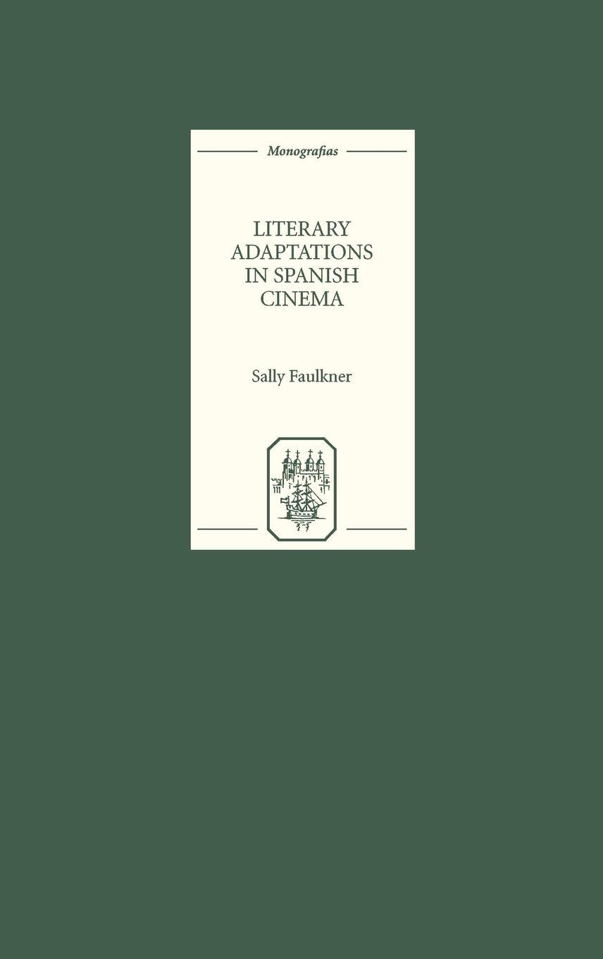 Vorderes Coverbild Literary Adaptations in Spanish Cinema