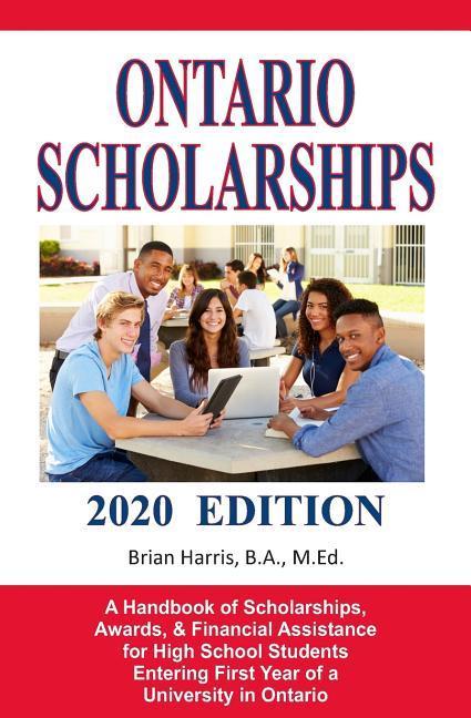 Vorderes Coverbild Ontario Scholarships - 2020 Edition: A Handbook of Scholarships, Awards, and Financial Assistance for High School Students Entering First Year of a Un