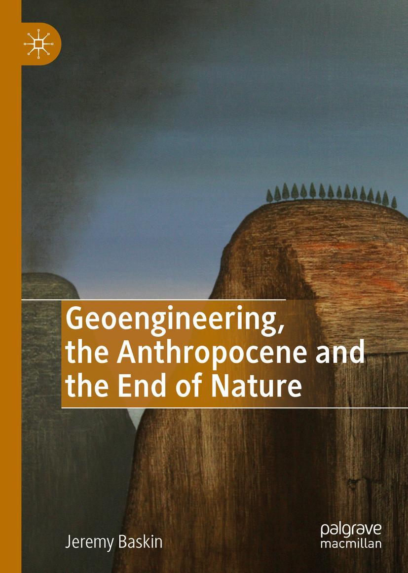 Vorderes Coverbild Geoengineering, the Anthropocene and the End of Nature