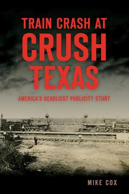 Vorderes Coverbild Train Crash at Crush, Texas