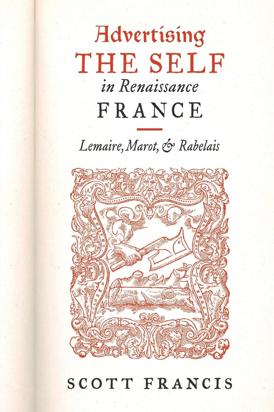 Vorderes Coverbild Advertising the Self in Renaissance France