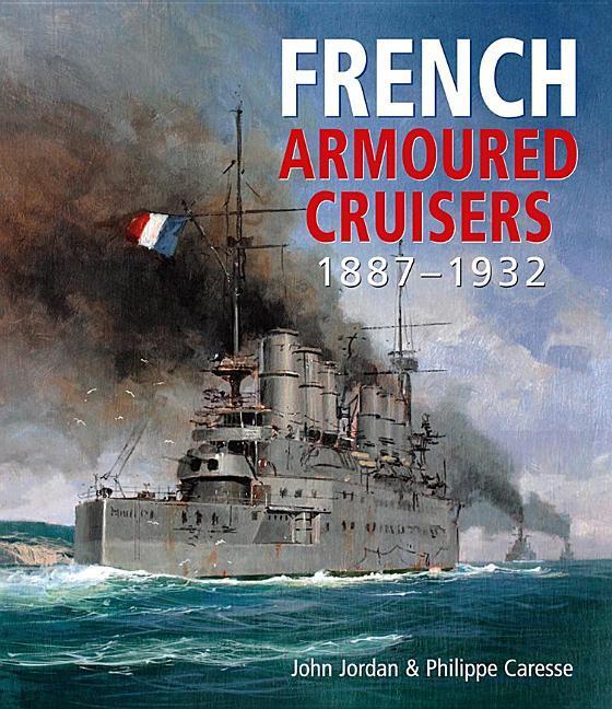 Vorderes Coverbild French Armoured Cruisers 1887-1932