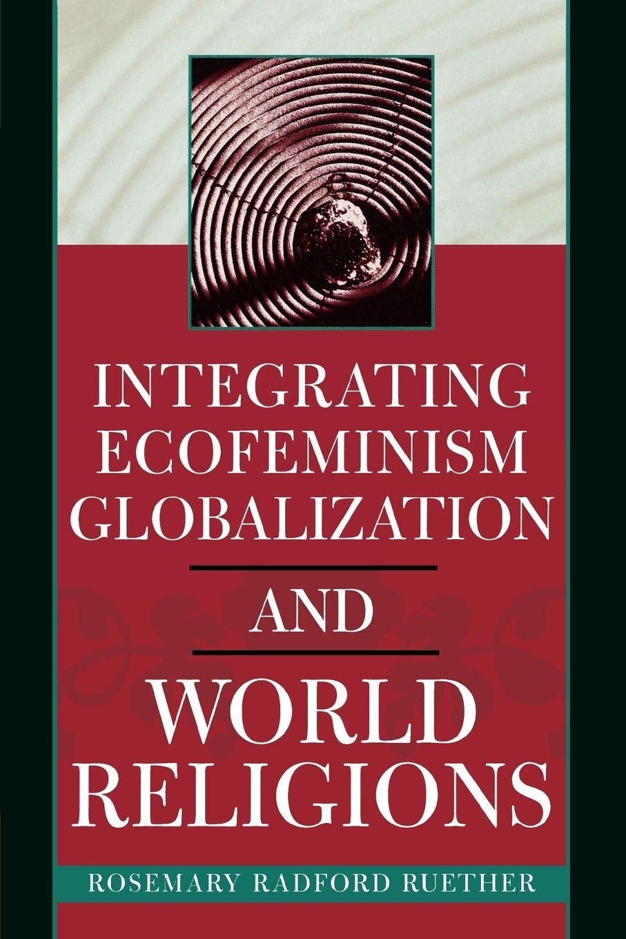 Vorderes Coverbild Integrating Ecofeminism, Globalization, and World Religions