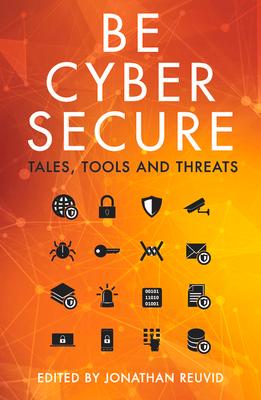 Vorderes Coverbild Be Cyber Secure: Tales, Tools and Threats