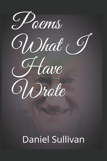 Vorderes Coverbild Poems What I Have Wrote