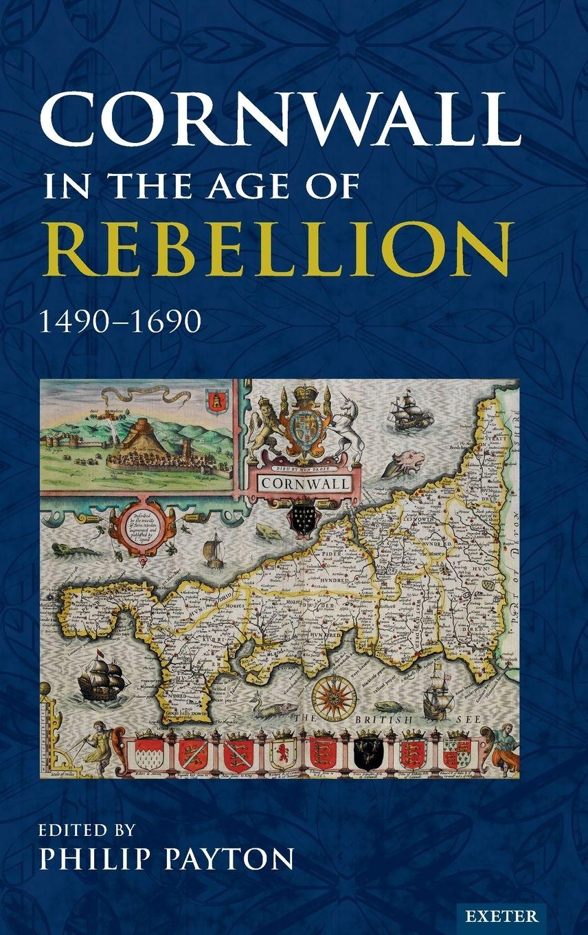 Vorderes Coverbild Cornwall in the Age of Rebellion, 1490-1690