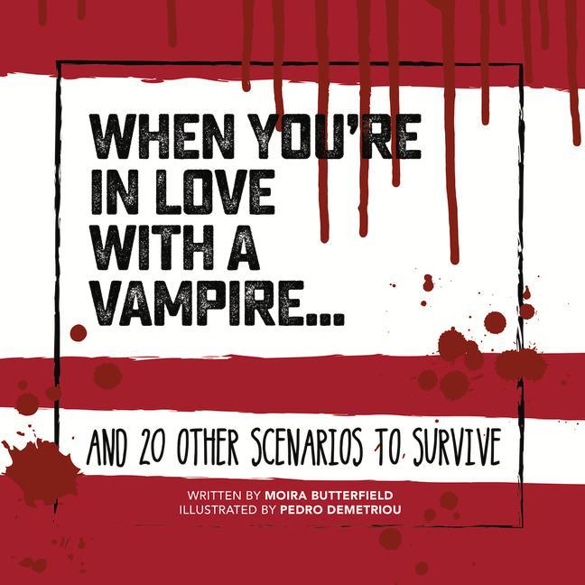 Vorderes Coverbild When You're in Love with a Vampire . . .: And 20 Other Scenarios to Survive