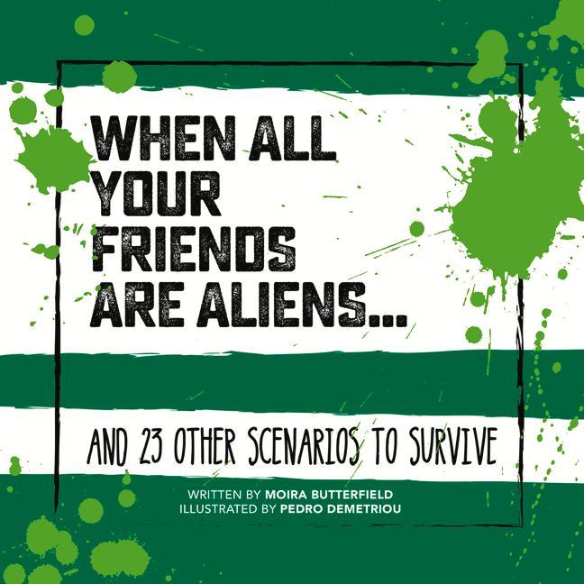 Vorderes Coverbild When All Your Friends Are Aliens . . .: And 23 Other Scenarios to Survive