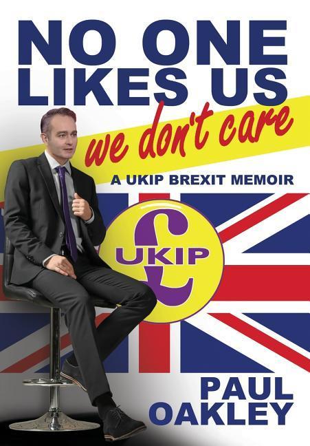 Vorderes Coverbild No One Likes Us, We Don't Care: a UKIP Brexit Memoir
