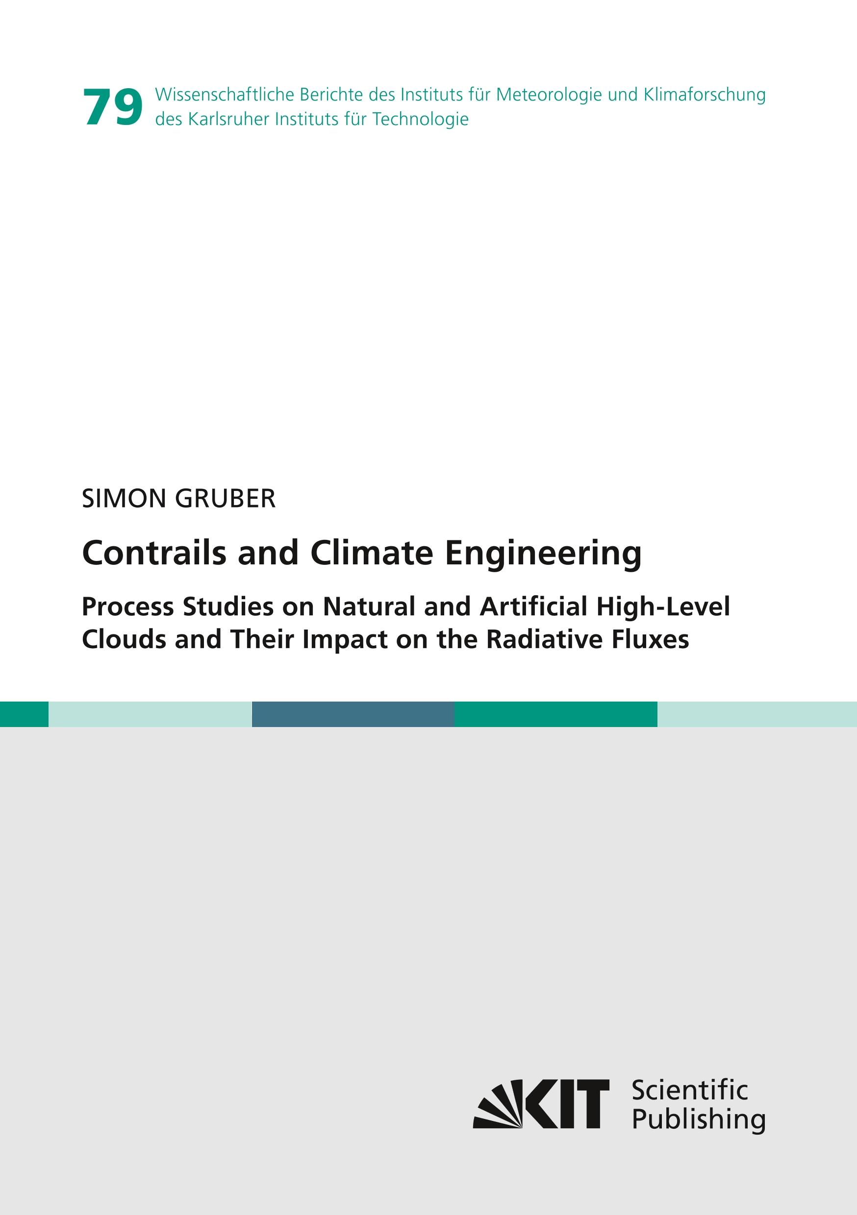 Vorderes Coverbild Contrails and Climate Engineering - Process Studies on Natural and Artificial High-Level Clouds and Their Impact on the Radiative Fluxes