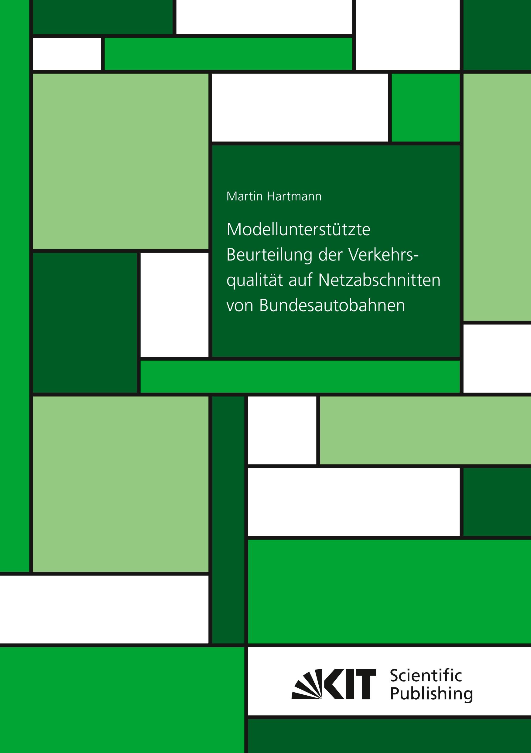 Vorderes Coverbild Modellunterstützte Beurteilung der Verkehrsqualität auf Netzabschnitten von Bundesautobahnen