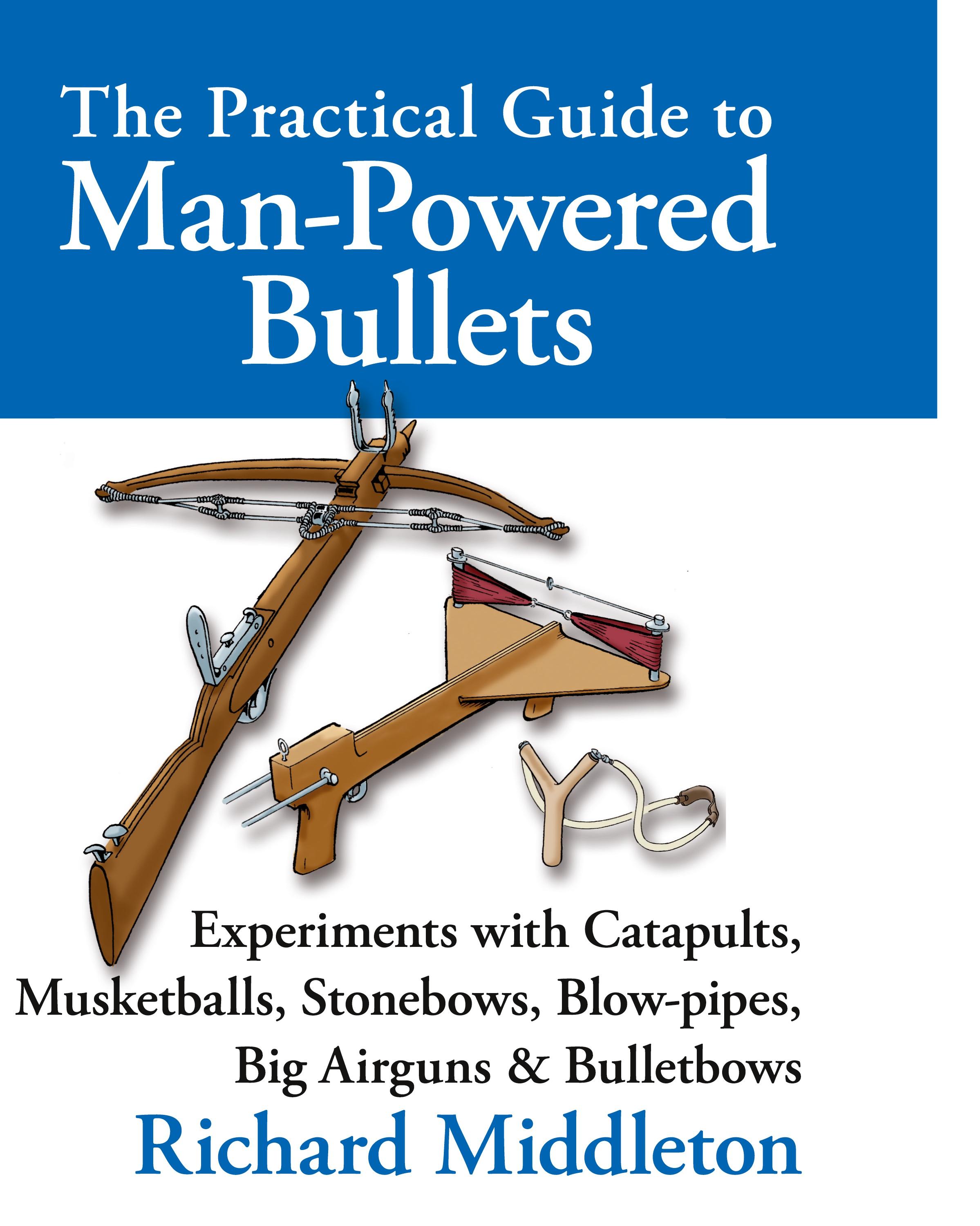 Vorderes Coverbild The Practical Guide to Man-powered Bullets