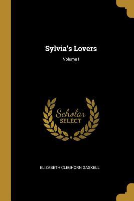 Vorderes Coverbild Sylvia's Lovers; Volume I