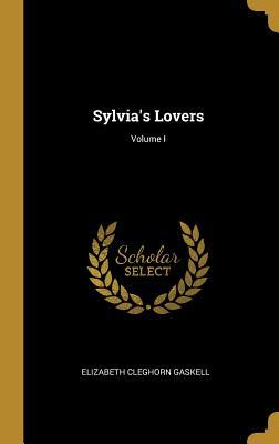 Vorderes Coverbild Sylvia's Lovers; Volume I