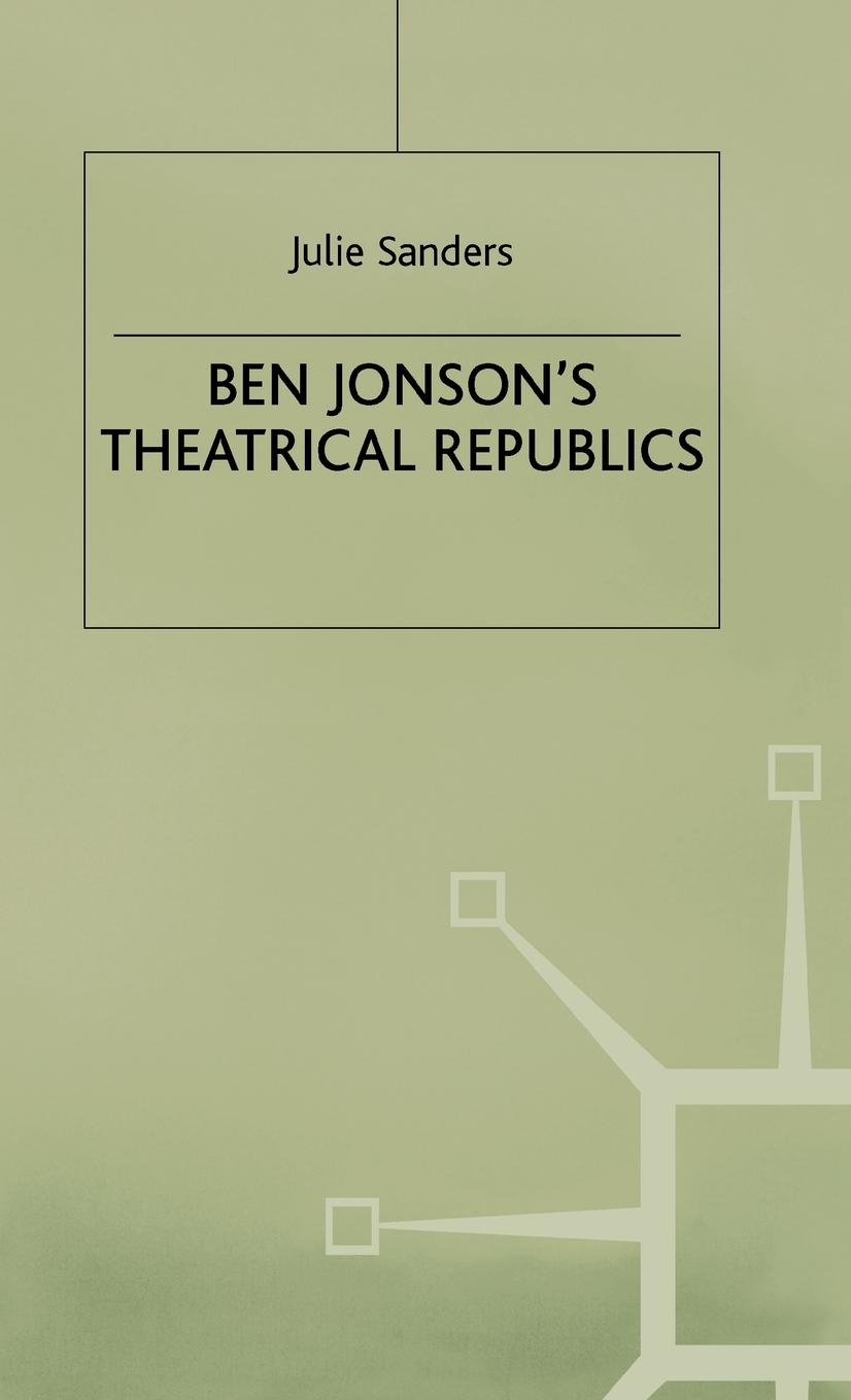 Vorderes Coverbild Ben Jonson's Theatrical Republics