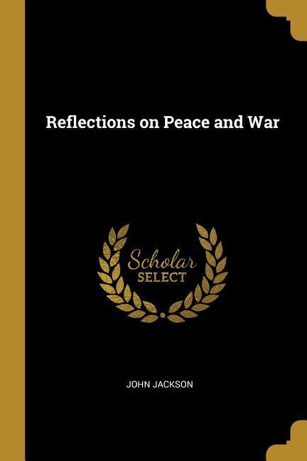Vorderes Coverbild Reflections on Peace and War