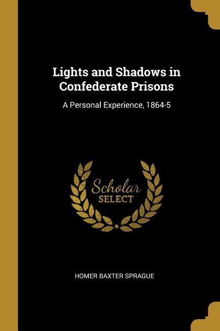 Vorderes Coverbild Lights and Shadows in Confederate Prisons