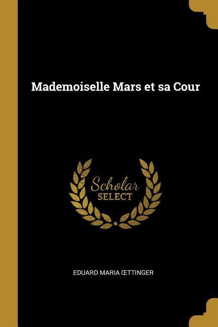Vorderes Coverbild Mademoiselle Mars et sa Cour